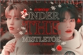 História: Under The Mistletoe