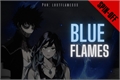 História: Blue Flames - SPIN OFFs
