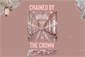História: Chained by the crown x Barbelie