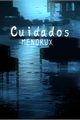 História: Cuidados - Mendrux! (Minecraft A jornada)