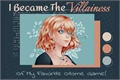 História: I Became the Villainess of my Favorite Otome Game!