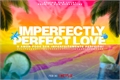 História: Imperfectly Perfect Love (INTERATIVA)
