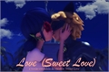 História: Love (Sweet Love)