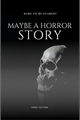 História: Maybe a Horror Story - Talvez uma Hist&#243;ria de Terror