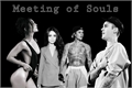 História: Meeting of Souls