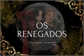 História: Os Renegados