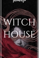 História: Witchouse