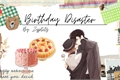 História: Birthday Disaster - Soukoku