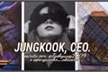 História: Imagine Jeon Jungkook (CEO)