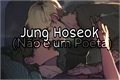 História: Jung Hoseok (N&#227;o &#233; um Poeta) (Sope)