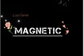 História: Magnetic - 2son