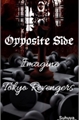 História: Opposite Side - Imagine Tokyo Revengers -