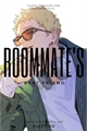 História: Roommate&#39;s best friend