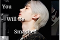 História: You Will Be Smashed (Sunghoon)