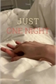 História: Just one night (2son)