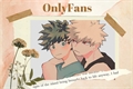 História: OnlyFans - BAKUDEKU