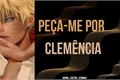 História: Pe&#231;a-me por clem&#234;ncia