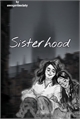 História: Sisterhood