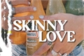 História: Skinny Love