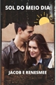 História: Sol do Meio Dia - Jacob e Renesmee