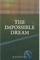 História: The Impossible Dream