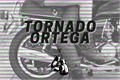 História: Tornado Ortega