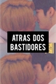 História: Atr&#225;s dos bastidores - Minsung