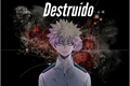 História: Destru&#237;do-Kiribaku