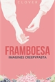 História: Framboesa - (creepypasta imagines)