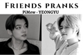 História: Friends Pranks - Yeongyu