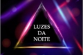 História: Luzes da Noite - Teste 3 - Contos Inacabados