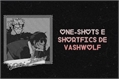 História: One-shots e shortfics de VashWood