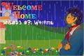 História: Welcome Home- 3pis0d3 ?: W4i7ing.