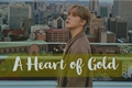 História: A Heart of Gold
