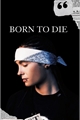 História: Born To Die - Tom Kaulitz