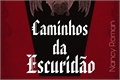 História: Caminhos da Escurid&#227;o