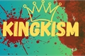 História: Kingkism