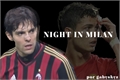 História: Night in Milan - Cristiano x Kak&#225;