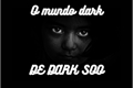 História: O mundo dark de Dark Soo