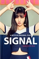 História: Signal ( Imagine : Twice of Jihyo )