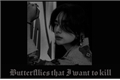 História: - Butterfllies that I want to kill - Hyunlix - Stray Kids