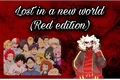 História: Lost in a New World (Red edition)