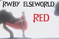 História: RWBY Elseworlds - Red