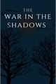 História: The war in the shadows