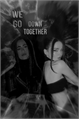 História: We Go Down Together - Dofia