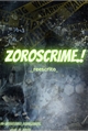 História: Zoroscrime- reescrito-