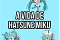 História: A vida de Hatsune Miku