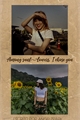 História: Among Sunflowers, I chose you. (Chaelisa)