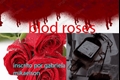 História: Blood roses