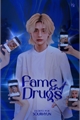 História: FAME AND DRUGS - Hyunlix